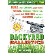 Backyard Ballistics : Build Potato Cannons, Paper Match Rock..., 9781613740644