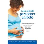 The Simple Guide to Having a Baby-Spanish Edition (Guia Senc..., 9781451600650
