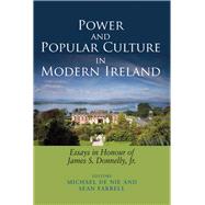 Power and Popular Culture in Modern Ireland: Essays in Honou..., 9780716530657