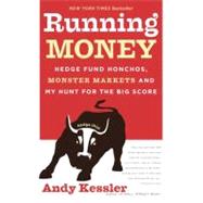 Running Money: Hedge Fund Honchos, Monster Markets And My H..., 9780060740658