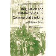 Regulation and Instability in U. S. Commercial Banking : A H..., 9780230280663