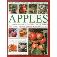 The Illustrated World Encyclopedia of Apples: A Comprehensiv..., 9780754820666