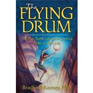 The Flying Drum : The Mojo Doctor's Guide to Creating Magic ..., 9781451610666