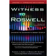 Witness to Roswell: Unmasking the Government's Biggest Cover..., 9781601630667