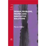 Design Problems, Frames and Innovative Solutions - Frontiers..., 9781607500674