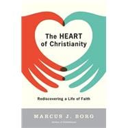 The Heart of Christianity: Rediscovering a Life of Faith, 9780060730680