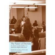 The Future of Diversity Academic Leaders Reflect on American..., 9780230620681