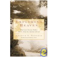 Exploring Heaven : What Great Christian Thinkers Tell Us abo..., 9780060530686