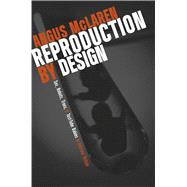 Reproduction by Design : Sex, Robots, Trees, and Test-Tube B..., 9780226560694