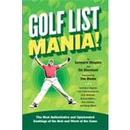 Golf List Mania! : The Most Authoritative and Opinionated Ra..., 9780762440696