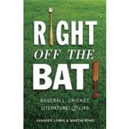 Right off the Bat : Baseball, Cricket, Literature, and Life,9781589880696 Right off the Bat : Baseball, Cricket, Literature, and Life,9781589880696