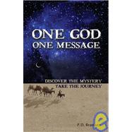 One God One Message: Discover the Mystery, Take the Journey..., 9780979870699