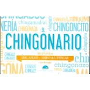 El chingonario: Diccionario de uso, reuso y abuso del Chinga..., 9786074570700