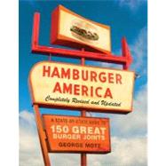 Hamburger America: Completely Revised and Updated Edition : A State-by-State Guide to 150 Great Burger Joints,9780762440702 Hamburger America: Completely Revised and Updated Edition : A State-by-State Guide to 150 Great Burger Joints,9780762440702