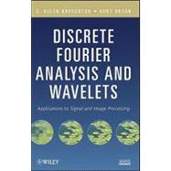 Discrete Fourier Analysis and Wavelets : Applications to Sig..., 9781118030707