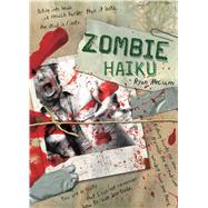 Zombie Haiku : Good Poetry for Your... Brains,9781600610707 Zombie Haiku : Good Poetry for Your... Brains,9781600610707