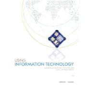 Using Information Technology : A Practical Introduction to Computers and Communications,9780072260717 Using Information Technology : A Practical Introduction to Computers and Communications,9780072260717