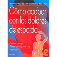 Como Acabar Con Los Dolores De Espalda/ How to Get Rid of Ba..., 9788430530717