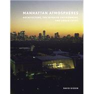 Manhattan Atmospheres: Architecture, the Interior Environment, and Urban Crisis,9780816680719 Manhattan Atmospheres: Architecture, the Interior Environment, and Urban Crisis,9780816680719