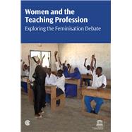 Women and the Teaching Profession : Exploring the Feminisati..., 9781849290722