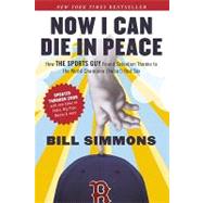 Now I Can Die in Peace : How the Sports Guy Found Salvation ..., 9781933060729