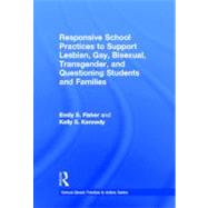Responsive School Practices to Support Lesbian, Gay, Bisexua..., 9780415890731