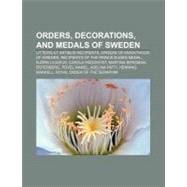 Orders, Decorations, and Medals of Sweden : Order of the Sword, För Tapperhet I Fält, Order of the Polar Star, Göta Luftvärnskårs Minnesmedalj,9781157260738 Orders, Decorations, and Medals of Sweden : Order of the Sword, För Tapperhet I Fält, Order of the Polar Star, Göta Luftvärnskårs Minnesmedalj,9781157260738
