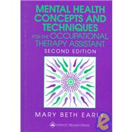 Mental Health Concepts and Techniques for the Occupational Therapy Assistant,9780781700740 Mental Health Concepts and Techniques for the Occupational Therapy Assistant,9780781700740