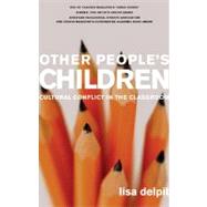 Other People's Children : Cultural Conflict in the Classroom, 9781595580740