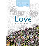BLISS Love Coloring Book Your Passport to Calm