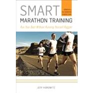 Smart Marathon Training : Run Your Best Without Running Your..., 9781934030745