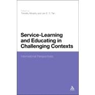 Service-Learning and Educating in Challenging Contexts : Int..., 9781441120748