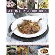 Hunter's Cookbook : A practical step-by-step guide to dressi..., 9780754820758