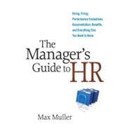 The Manager's Guide to HR: Hiring, Firing, Performance Evalu..., 9780814410769