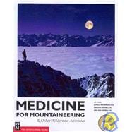 Medicine for Mountaineering : And Other Wilderness Activitie..., 9781594850769