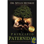 El principio de la paternidad/ The Fatherhood Principle: La ..., 9781603740777