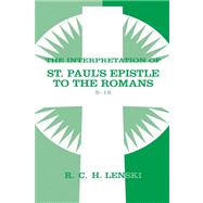 The Interpretation of St Paul's Epistle to the Romans, 8-16, 9780806680781