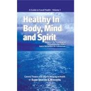 Healthy in Body, Mind, And Spirit: A Guide to Good Health - Volume 1,9781881400783 Healthy in Body, Mind, And Spirit: A Guide to Good Health - Volume 1,9781881400783