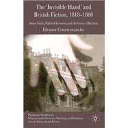 The 'Invisible Hand' and British Fiction, 1818-1860 Adam Smi..., 9780230290785