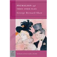 Pygmalion and Three Other Plays (Barnes & Noble Classics Ser..., 9781593080785