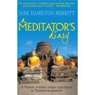 A Meditator's Diary; A Western Woman's Unique Experiences in Thailand Monasteries,9780285640795 A Meditator's Diary; A Western Woman's Unique Experiences in Thailand Monasteries,9780285640795