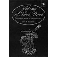 The Adams of Fleet Street, Instrument Makers to King George ..., 9780754600800