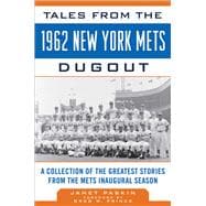 Tales from the 1962 New York Mets Dugout : A Collection of 