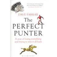 Perfect Punter : A Year of Losing Everything and Trying to W..., 9781408140819
