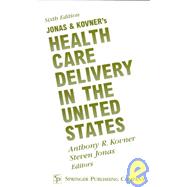Jonas and Kovner's Health Care Delivery in the United States,9780826120823 Jonas and Kovner's Health Care Delivery in the United States,9780826120823