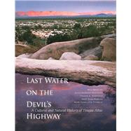 Last Water on the Devil's Highway: A Cultural and Natural 