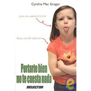 Portarte bien no te cuesta nada/ Behave yourself that it cos..., 9789708030830