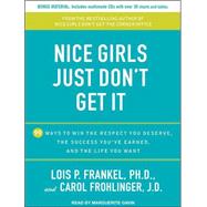 Nice Girls Just Don't Get It: 99 Ways to Win the Respect You..., 9781452650838
