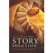 The Story Solution: 23 Actions All Great Heroes Must Take, 9781615930845
