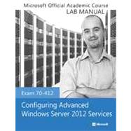 Exam 70-412 Configuring Advanced Windows Server 2012 Services Lab Manual,9781118550847 Exam 70-412 Configuring Advanced Windows Server 2012 Services Lab Manual,9781118550847